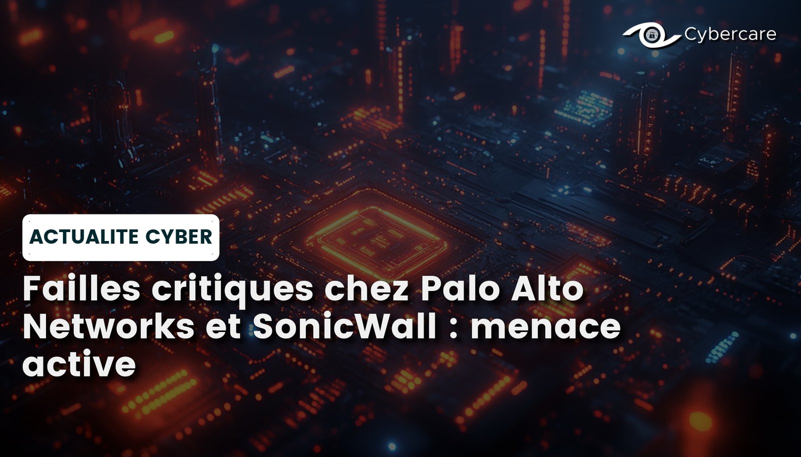 Failles critiques chez Palo Alto Networks et SonicWall : menace active