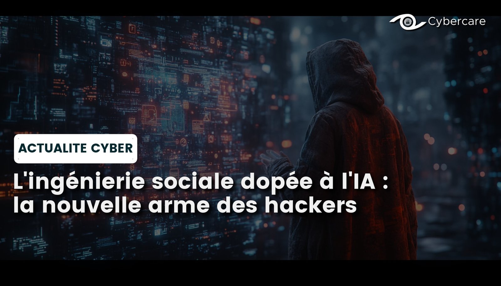 L'ingénierie sociale dopée à l'IA : la nouvelle arme des hackers