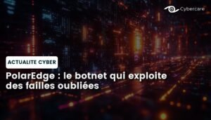 PolarEdge : le botnet qui exploite des failles oubliées