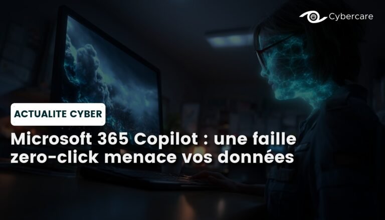 Microsoft 365 Copilot : une faille zero-click menace vos données