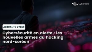 Cybersécurité en alerte : les nouvelles armes du hacking nord-coréen