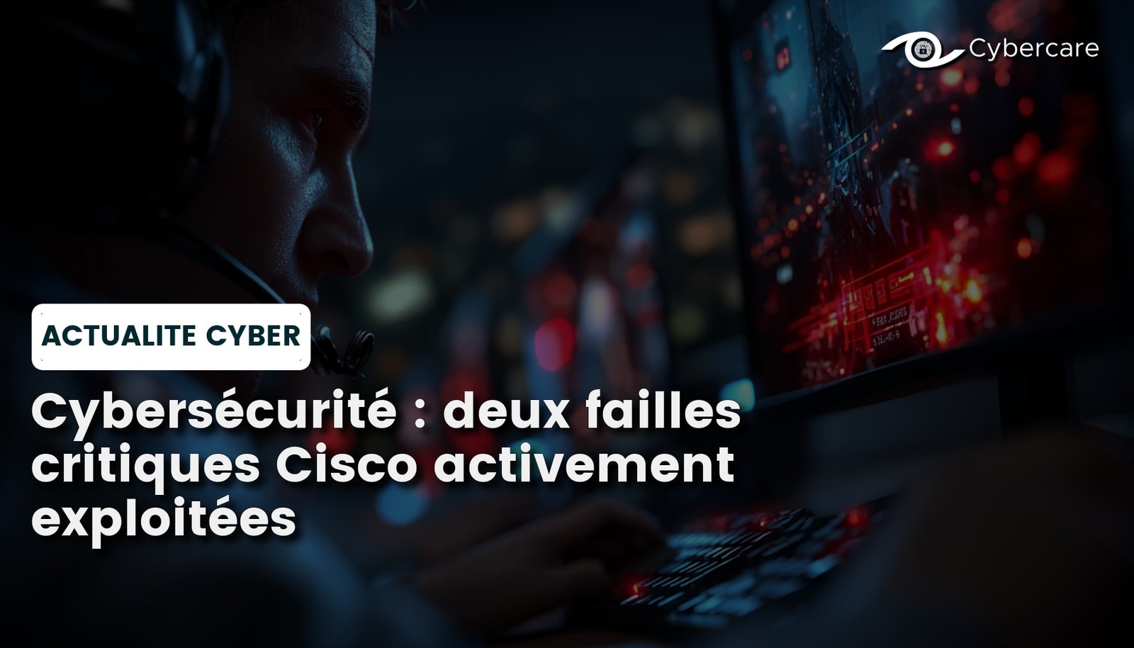 Cybersécurité : deux failles critiques Cisco activement exploitées