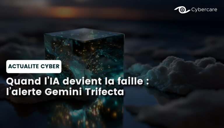 Quand l’IA devient la faille : l’alerte Gemini Trifecta
