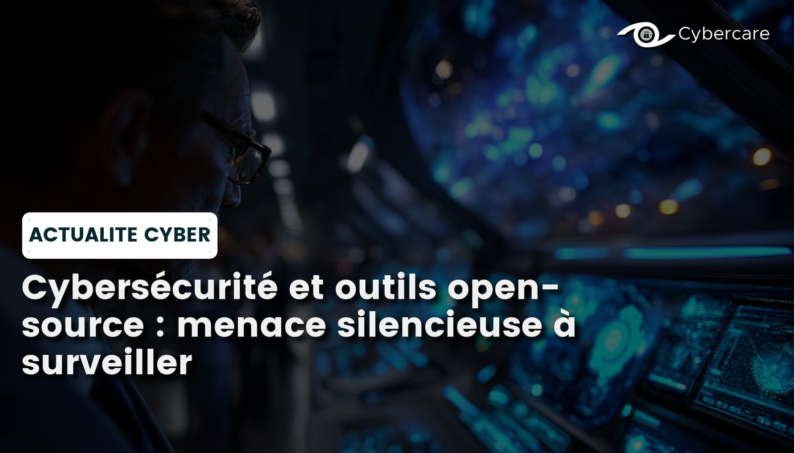 Cybersécurité et outils open-source : menace silencieuse à surveiller