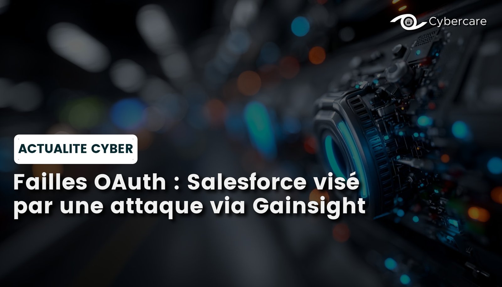 Failles OAuth : Salesforce visé par une attaque via Gainsight