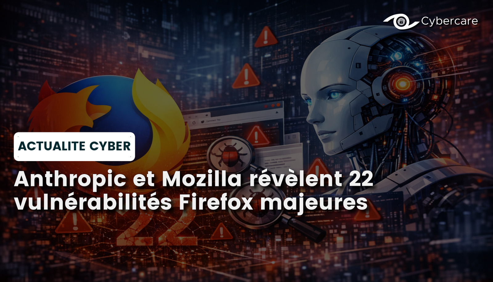 Anthropic et Mozilla révèlent 22 vulnérabilités Firefox majeures